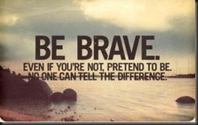 Be Brave