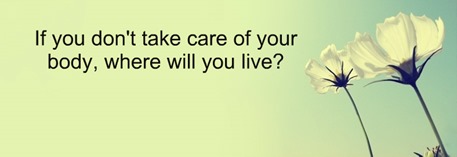 Take Care of Your Body